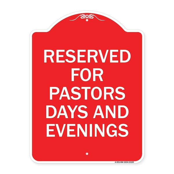 Signmission Reserved for Pastors Days and Evenings, Red & White Aluminum Sign, 18" x 24", RW-1824-23185 A-DES-RW-1824-23185 - main